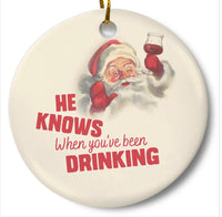 He knows you when you’ve been drinking Santa ornament