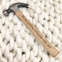 We love building memories with you laser engraved hammer